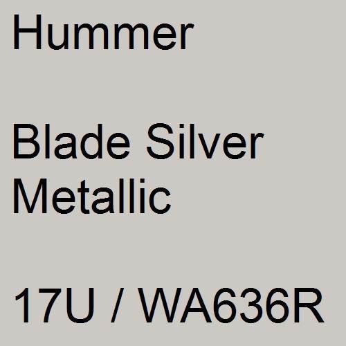 Hummer, Blade Silver Metallic, 17U / WA636R.